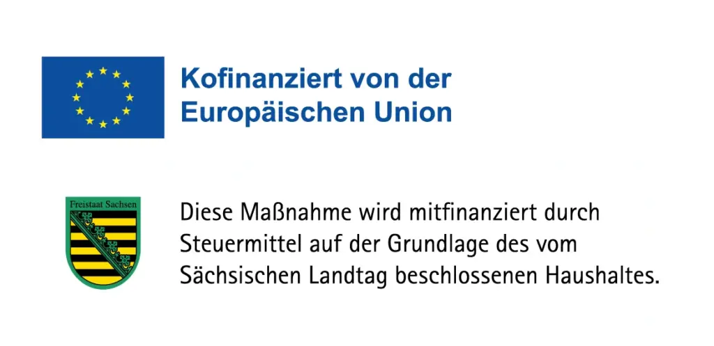 Kofinanziert von der Europäischen Union - Diese Maßnahme wird mitfinanziert durch Steuermittel aus der Grundlage des vom Sächsischen Landtag beschlosseen Haushaltes.